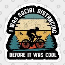 funny cycling i was social distancing