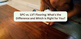 spc vs lvt flooring what s the
