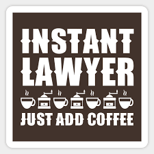 instant lawyer just add coffee funny