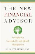 The New Financial Advisor: Strategies for Successful Family Wealth Management