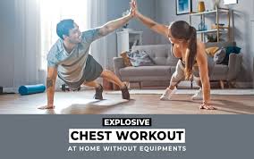 explosive chest workout at home without