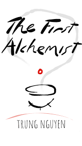trung nguyen writer the first alchemist short synopsis the most powerful alchemist in the world dies and reincarnates to a time before alchemy was invented