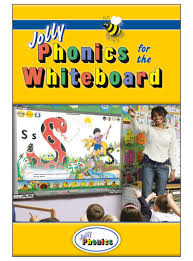 Move systematically through the synthetic phonics skills: Jolly Phonics For The Whiteboard Jolly Phonics