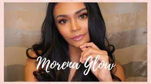 morena glow makeup for morena skin
