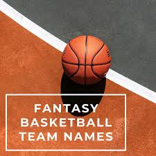 clever fantasy basketball team names