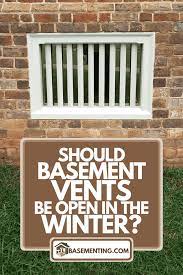 Basement Vents Be Open In The Winter