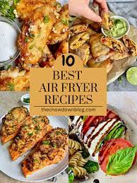 10 Best Air Fryer Recipes - thechowdown