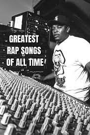 greatest rap songs of all time work