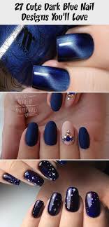Our first nail design is a minimalist design with a maximal inspiration. 27 Cute Dark Blue Nail Designs You Ll Love Nails Design Blue Nail Designs Nail Designs Blue Nail Color