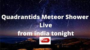 Quadrantids Meteor Shower Live from ...