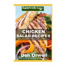 Italian chicken (low cholesterol) place chicken in baking dish and cover. Chicken Salad Recipes Over 50 Quick Easy Gluten Free Low Cholesterol Whole Foods Recipes Full Of Antioxidants Phytochemicals Buy Online In South Africa Takealot Com
