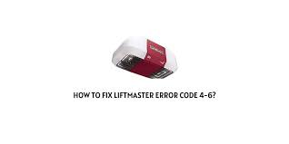 how to fix liftmaster error code 4 6