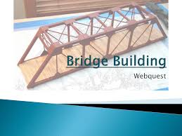 bridge building webquest