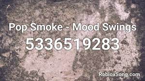 Id code for mood 2021. Pop Smoke Mood Swings Roblox Id Roblox Music Codes