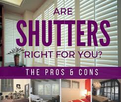 shutters the pros and cons made in