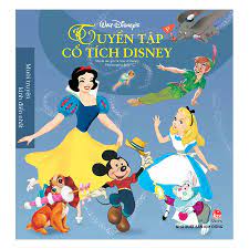 Tuyển Tập Cổ Tích Disney - Mười Truyện Kinh Điển Nhất (Tái Bản 2017)