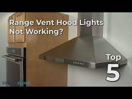top reasons range vent hood lights won