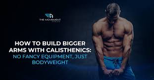 bigger arms with calisthenics