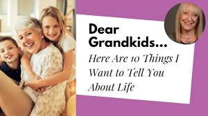 This letter must be an original document with an original signature. 10 Things I Want To Teach My Grandchildren Sixty And Me