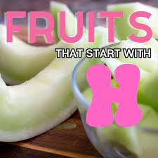 fruits that start with h 50 fruits