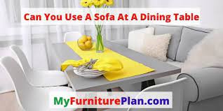 can you use a sofa at a dining table