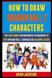 Read on for a list of all. How To Draw Dragon Ball Z The Easy Guide For Beginners To Drawing 10 Cute Dragon Ball Z Characters In Simple Steps Amazon De Jackson Adam Kelly Laura Fremdsprachige Bucher