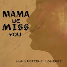 stream mama we miss you by nana kottens