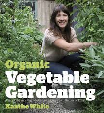 Xanthe White Organic Gardening How To