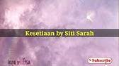 Ada 20 gudang lagu kesetiaan siti sarah lirik terbaru, klik salah satu untuk download lagu mudah dan cepat. Siti Sarah Kesetiaan Youtube