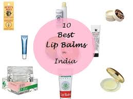 my 10 best lip balms available in india