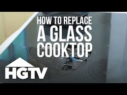 How To Replace A Glass Cooktop