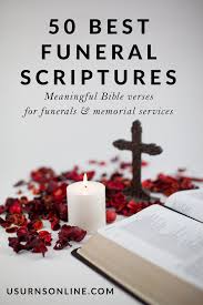 The bible talks a great deal about wisdom, specifically in the book of proverbs. Funeral Scriptures Best Bible Verses For Funerals Urns Online