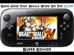 Darthfloaty 8 years ago #1. Game Ideas That Would Work On The Wii U Dragonball Xenoverse Super Edition Youtube