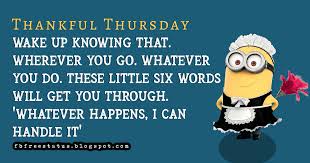 If you're having trouble persevering and holding out another day or two, don't worry. Thankful Thursday Quotes With Happy Thursday Images Pictures