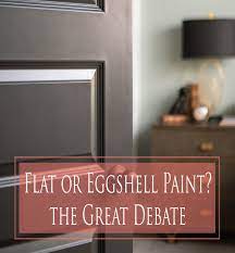 Flat Or Eggshell Paint The Great