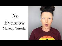 no eyebrow makeup tutorial you