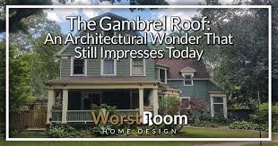 Gambrel Roof An Architectural Wonder