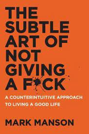 How to be a little less certain of yourself The Subtle Art Of Not Giving A F Ck A Counterintuitive Approach To Living A Good Life By Mark Manson