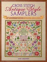 Cross Stitch Antique Style Samplers 30th Anniversary Edition With Brand New Charts And Designs Paperback