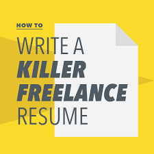 How To Write A Killer Freelance Resume