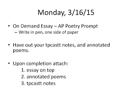 welcome to ap literature ppt monday 3 16 15 on demand essay ap poetry prompt