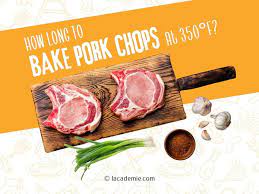 how long to bake pork chops at 350
