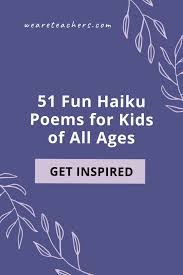51 haiku poems for kids of all ages and