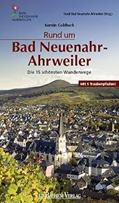 Nearby are the hills of steckenberg. Rund Um Bad Neuenahr Ahrweiler Die 15 Schonsten Wanderwege Goldbach Kerstin 9783761628447 Amazon Com Books