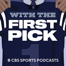With the First Pick: An NFL Draft Podcast from CBS Sports