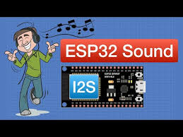 sound with esp32 i2s protocol