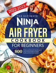 the ultimate ninja air fryer cookbook