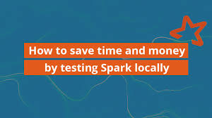 testing spark locally