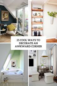 Introducing too many patterns in tight quarters will create confusion. 25 Cool Ways To Decorate An Awkward Corner Digsdigs