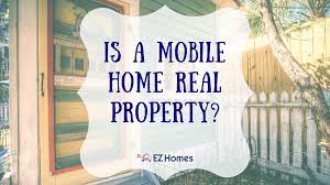is a mobile home real property and how